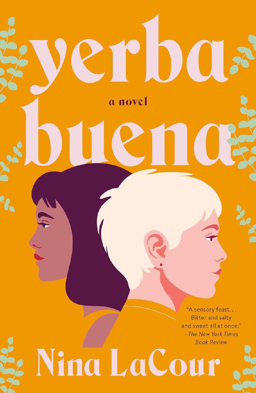 An orange book cover with green leafy sprigs around the edges. Profiles of two women, overlapping and facing opposite directions. "Yerba Buena a novel" is written across the top half.