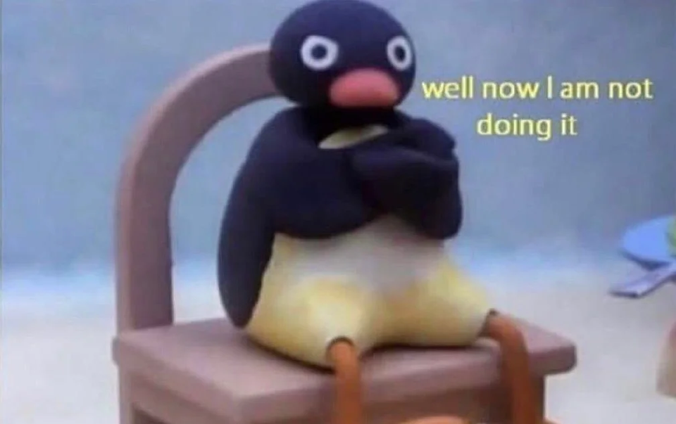 /images/memes/not-doing-it.png /images/memes/not-doing-it.png